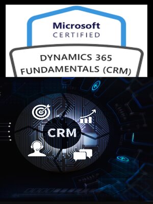 cover image of Microsoft Dynamics 365 Fundamentals CRM (MB-910)